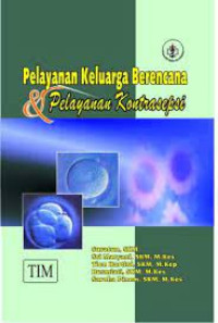 Pelayanan Keluarga Berencana dan Pelayanan Kontrasepsi