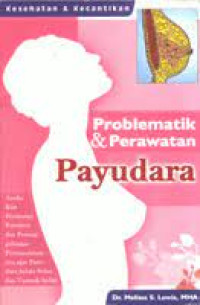 Problematik  Dan Perawatan Payudara