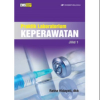 Praktik Laboratorium Keperawatan Jilid 1