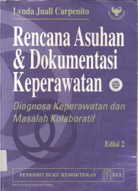 Rencana Asuhan dan Dokumentasi Keperawatan : Diagnosa Keperawatan dan Masalah Kolaboratif