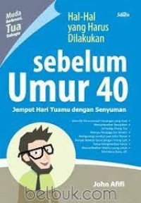 Hal-hal yang Harus Dilakukan Sebelum Umur 40 Tahun