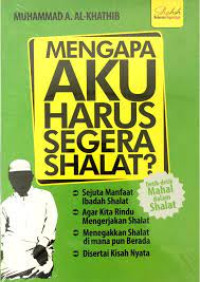 Mengapa Aku Harus Segera Shalat