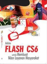 Panduan Aplikatif dan Solusi: Adobe Flash CS6 untuk Membuat Iklan layanan Masyarakat