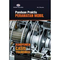 Panduan Praktis Perawatan Mobil : Komponen Casis dan Transmisi