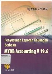 Penyusun Laporan Keuangan Berbasis Myob Accounting V 19.6