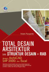 Total Desain Arsitektur dan Struktur Desain + RAB dengan ArchiCad, SAP 2000, dan Excel