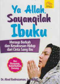 Ya Allah, Sayangilah Ibuku