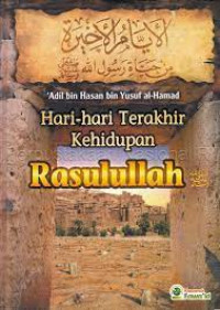 Hari-Hari Terakhir Kehidupan Rasulullah