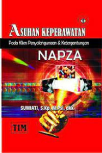 Asuhan Keperawatan Pada Klien Penyalahgunaan & Dan Ketergantungan NAPZA