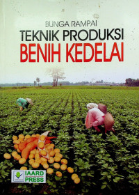 Bunga Rampai Teknik Produksi Binih Kedelai