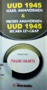 UUD 1945 Hasil Amandemen & Proses Amandemen UUD 1945 Secara Lengkap