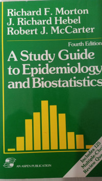 A Study Guide To Epidemiology and Biostatistics