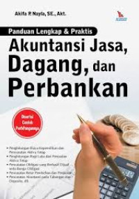 Panduan Lengkap & Praktis Akuntansi Jasa, Dagang, Dan Perbankan