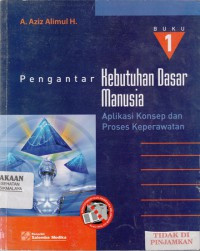 Pengantar Kebutuhan Dasar Manusia Aplikasi Konsep dan Proses Keperawatan Buku 1