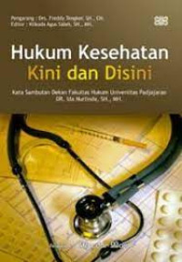 Hukum kesehatan kini dan disini