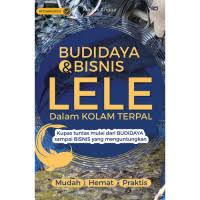 Budidaya Dan Bisnis  Lele Dalam Kolam Terpal