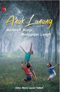 Anak Lanang: Menoreh Mimpi, Menggapai Langit