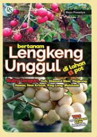 Bertanam Lengkeng Unggul Di Lahan Dan Pot