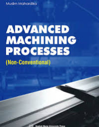 Advanced Machining Processes: Non-Coventional