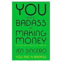 You Are A Badass At Making Money