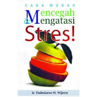 Cara Mudah Mencegah Dan Mengatasi Stress